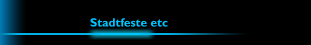 Stadtfeste etc